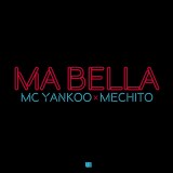 Mc-Yankoo-i-Mechito---Ma-Bella