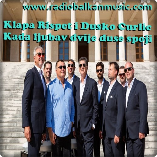 Klapa-Rispet-i-Dusko-Curlic---Kada-ljubav-dvije-duse-spoji.jpg