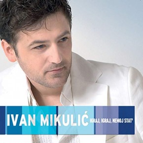 Ivan-Mikulic---Igraj-Igraj-Nemoj-Stat-2006.jpg