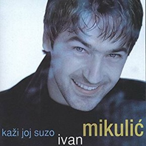 Ivan-Mikulic---Kazi-joj-suzo-1999.jpg
