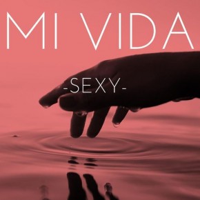 Mi-Vida---Sexy.jpg