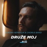 Vuksan-Nemanja-i-Chorus-Band---Druze-Moj
