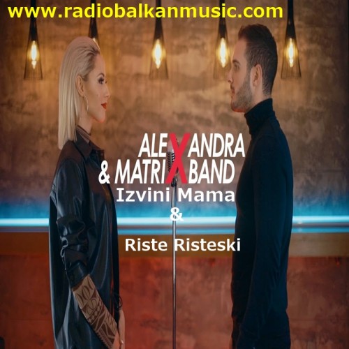 Alexandra-i-Riste-Risteski---Izvini-mama-Mashup.jpg
