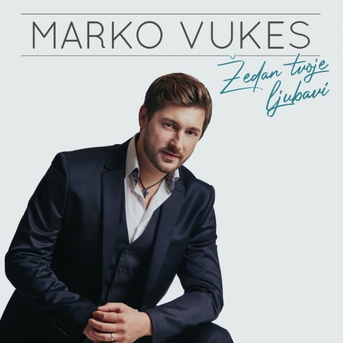 Marko-Vukes---Zedan-Tvoje-Ljubavi-2019.jpg
